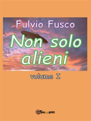 cover image of Non solo alieni--Volume I